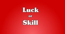 skill vs luck example of